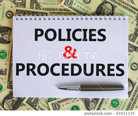 Policies and procedures symbol. Words 'Policies and procedures' on white note. Beautiful background from dollar bills, metallic pen. Business, policies and procedures concept. Copy space. Policies and procedures symbol. Words 'Policies and procedures' on white note. Beautiful background from dollar bills, metallic pen. Business, policies and procedures concept. Copy space. 81011135