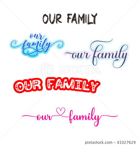 our family calligraphy hand lettering text to inscription for a photography in a photo album, vector illustration our family calligraphy hand lettering text to inscription for a photography in a photo album, vector illustration 81027629