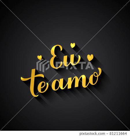 Eu Te Amo gold calligraphy hand lettering on black background. I Love You in Portuguese. Valentines day typography poster. Vector template for banner, postcard, greeting card, label, flyer, etc Eu Te Amo gold calligraphy hand lettering on black background. I Love You in Portuguese. Valentines day typography poster. Vector template for banner, postcard, greeting card, label, flyer, etc 81211664