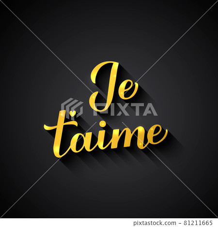 Je t aime gold calligraphy hand lettering on black background. I Love You in French. Valentines day typography poster. Vector template for banner, postcard, greeting card, flyer, label, etc. 81211665