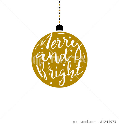 Christmas ball with inscription Merry and Bright.  81241973