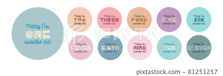 Set of vector lettering stickers today Im 1, 2, 3, 4, 5, 6, 7, 8, 9, 10, 11, 12 months old. Happy birthday greeting card for baby under one year old. Colored handwritten illustrations. 81251257