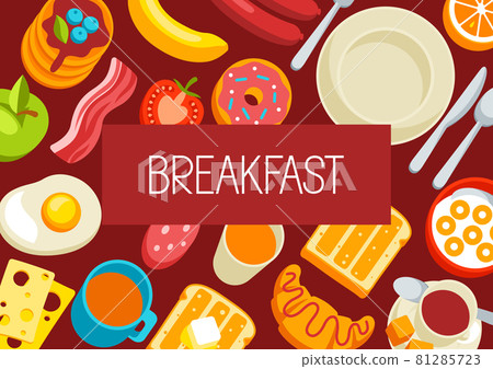 Healthy breakfast background. Various food and drinks. Illustration for cafes, restaurants and hotels. 81285723