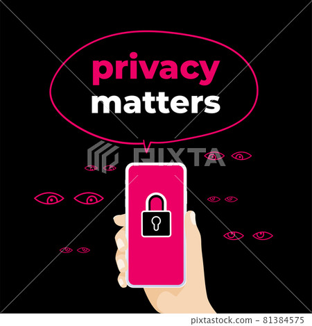 Privacy Matters. Smartphones and Privacy concept. Privacy Matters. Smartphones and Privacy concept. 81384575