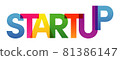 Vector creative illustration of startup business word lettering typography on white background. Startup text colored rainbow technology concept. Flat style design for business startup presentation 81386147