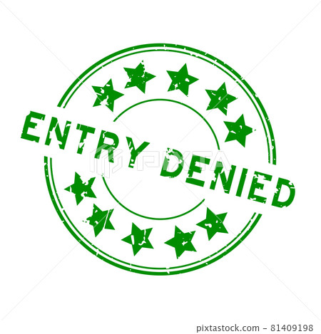 Grunge green entry denied word with star icon round rubber seal stamp on white background 81409198