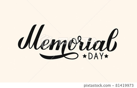 Memorial Day calligraphy lettering. Shabby American patriotic typography poster. Vector illustration. Easy to edit template for logo design, banner, greeting card, postcard, flyer. Memorial Day calligraphy lettering. Shabby American patriotic typography poster. Vector illustration. Easy to edit template for logo design, banner, greeting card, postcard, flyer. 81419973