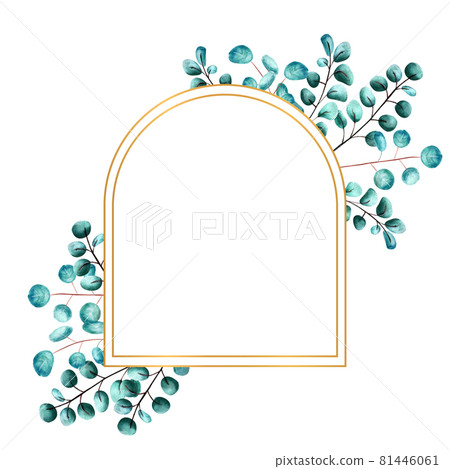Golden arch-shaped frame framed by green eucalyptus leaves on a white isolated background. Watercolor illustration Golden arch-shaped frame framed by green eucalyptus leaves on a white isolated background. Watercolor illustration 81446061