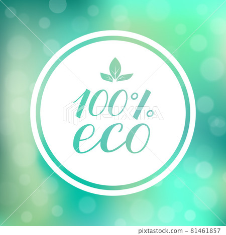 100 eco hand written phrase on green gradient background with circle frame. Organic and Healthy food concept. Vector logo design for fresh market, restaurant, farm, store, wrap, package etc. 100 eco hand written phrase on green gradient background with circle frame. Organic and Healthy food concept. Vector logo design for fresh market, restaurant, farm, store, wrap, package etc. 81461857