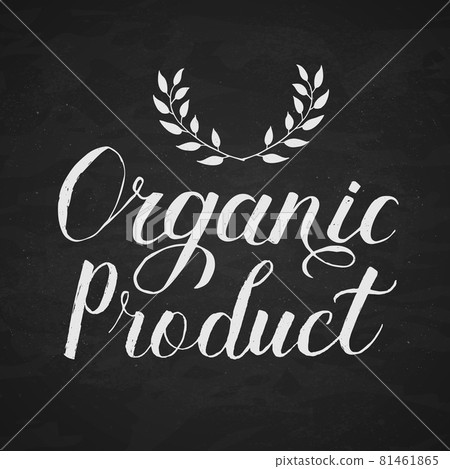 Organic Product hand written phrase on chalkboard background. Calligraphy lettering sign. Healthy food concept. Grunge vector illustration. Logo design for fresh market, restaurant, farm, store, etc. Organic Product hand written phrase on chalkboard background. Calligraphy lettering sign. Healthy food concept. Grunge vector illustration. Logo design for fresh market, restaurant, farm, store, etc. 81461865