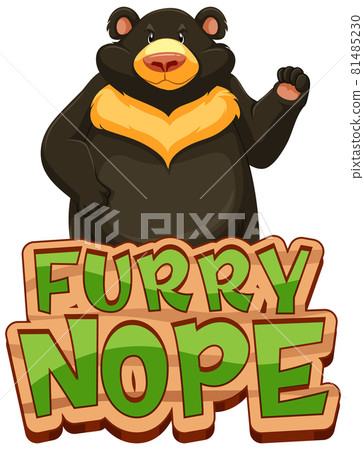 Black bear cartoon character with Furry Nope font banner isolated 81485230