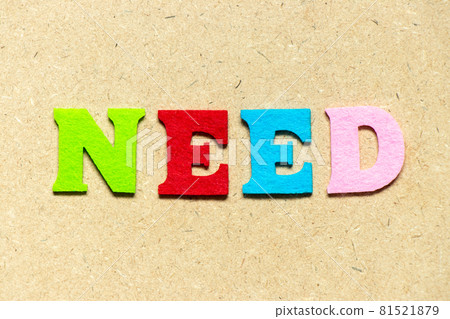 Color cloth alphabet letter in word need on wood background Color cloth alphabet letter in word need on wood background 81521879