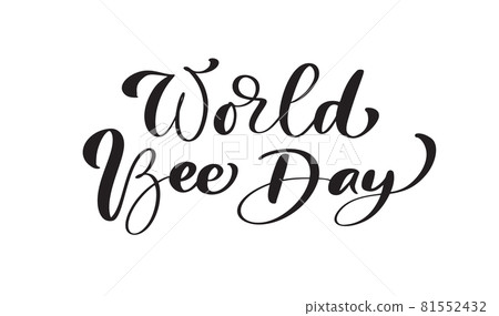 World Bee Day calligraphy lettering text. Vector hand lettering word in black color isolated on white background. Concept for logo card, typography poster, print World Bee Day calligraphy lettering text. Vector hand lettering word in black color isolated on white background. Concept for logo card, typography poster, print 81552432
