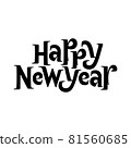 Happy New Year Lettering. Modern Calligraphy Based Typographic Concept for New Year Greeting Cards, Posters. Vector illustration isolated on white. Cute letters design. Flat brush calligraphy  81560685