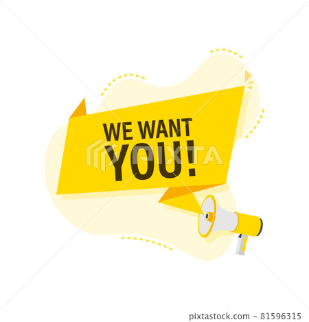 Megaphone label with we want you. Megaphone banner Megaphone label with we want you. Megaphone banner 81596315