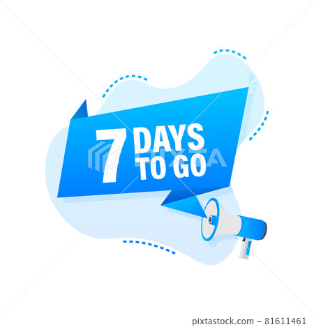 Male hand holding megaphone with 7 days to go speech bubble. 81611461