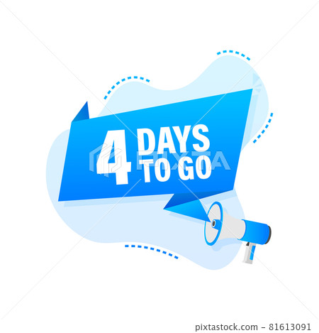Male hand holding megaphone with 4 days to go speech bubble. Male hand holding megaphone with 4 days to go speech bubble. 81613091