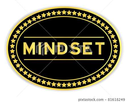 Gold and black color oval label sticker with word mindset on white background Gold and black color oval label sticker with word mindset on white background 81618249