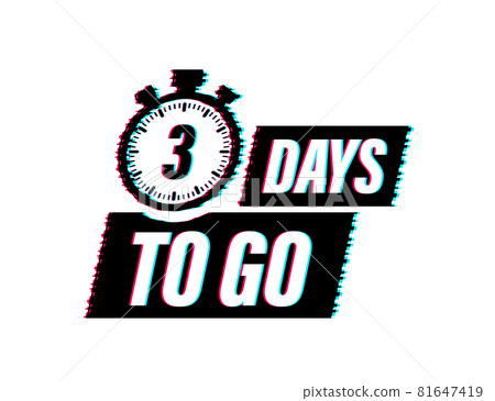 3 days to go. Glitch style icon. Vector typographic design. Vector stock illustration. 3 days to go. Glitch style icon. Vector typographic design. Vector stock illustration. 81647419
