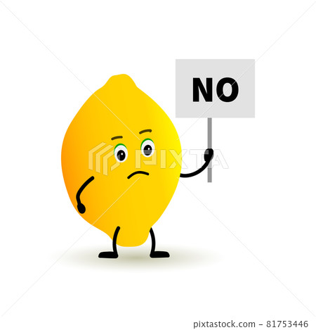 Cartoon character Lemon, holding a sign with the word NO. Lemon character protests 81753446