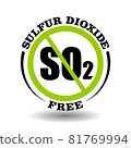 Vector stamp Sulfur Dioxide free, non SO2, no sulphur dioxide additive in cosmetic, food, medical product. Round prohibited icon for packaging symbol 81769994