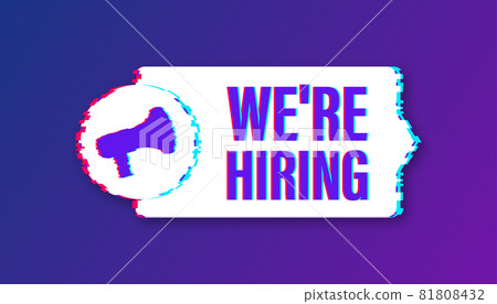 Megaphone label with we re hiring. Glitch icon. Megaphone banner. Web design. Vector stock illustration. Megaphone label with we re hiring. Glitch icon. Megaphone banner. Web design. Vector stock illustration. 81808432