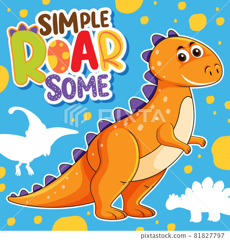 Cute dinosaur character with font design for word Simple Roar Some 81827797
