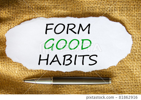 Form good habits symbol. Words 'Form good habits' on white paper. Black metallic pen. Beautiful canvas background. Business, psychology and form good habits concept. Copy space. Form good habits symbol. Words 'Form good habits' on white paper. Black metallic pen. Beautiful canvas background. Business, psychology and form good habits concept. Copy space. 81862916