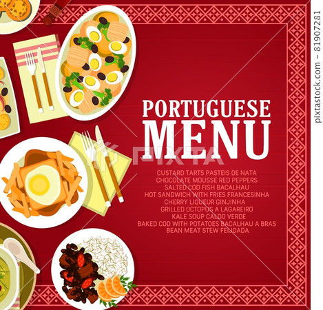 Portuguese restaurant menu card vector template with fish, vegetable and meat food dishes. Baked cod and potato bacalhau a bras, bean stew feijoada, soup caldo verde, fries sandwich and tart pasteis Portuguese restaurant menu card vector template with fish, vegetable and meat food dishes. Baked cod and potato bacalhau a bras, bean stew feijoada, soup caldo verde, fries sandwich and tart pasteis 81907281