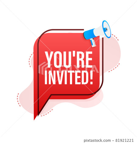 Megaphone banner, business concept with text You re invited. Vector illustration. Megaphone banner, business concept with text You re invited. Vector illustration. 81921221