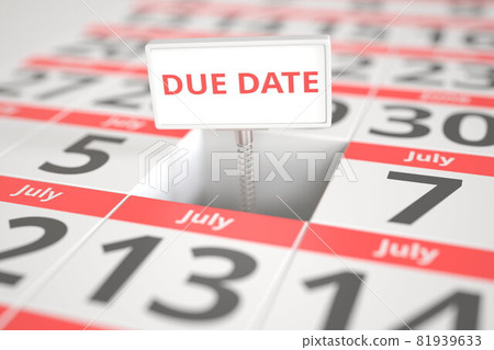 DUE DATE sign on July 6 in calendar, 3d rendering DUE DATE sign on July 6 in calendar, 3d rendering 81939633