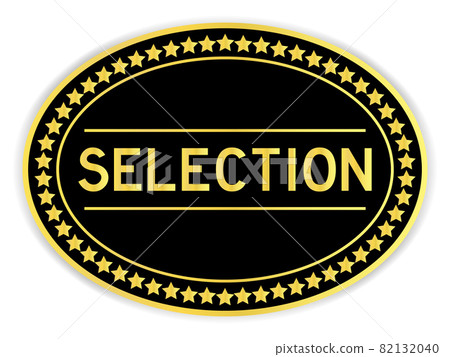 Gold and black color oval label sticker with word selection on white backgroundGold and black color oval label sticker with word selection on white background 82132040