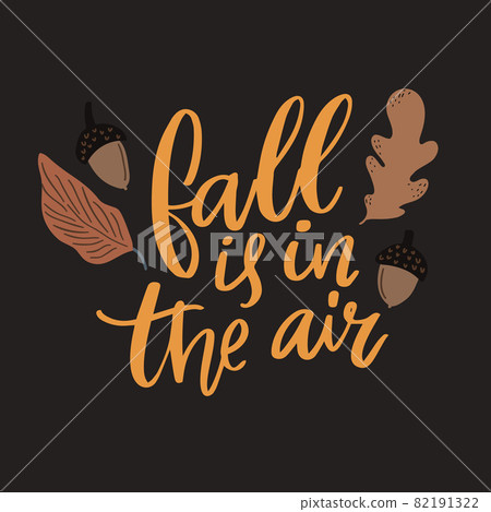 Fall is in the air. Inspirational autumn quote,... - Stock Illustration ...