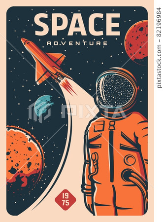 Astronaut and spaceship, spaceman on rocket flight to space and galaxy planets, vector retro poster. Spaceship shuttle in cosmos, spaceflight to moon or mars, galaxy space exploration and travel Astronaut and spaceship, spaceman on rocket flight to space and galaxy planets, vector retro poster. Spaceship shuttle in cosmos, spaceflight to moon or mars, galaxy space exploration and travel 82196984
