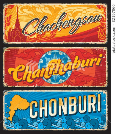 Chonburi, Chanthaburi and Chachegsau Thailand provinces signs and vector plates. Thailand provinces travel luggage tags or road entry signs and grunge stickers with landmarks and Thai ornament 82197066