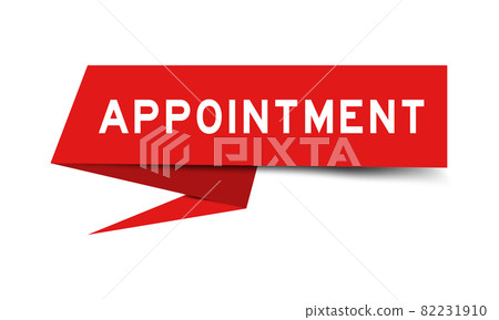 Red color paper speech banner with word appointment on white background Red color paper speech banner with word appointment on white background 82231910