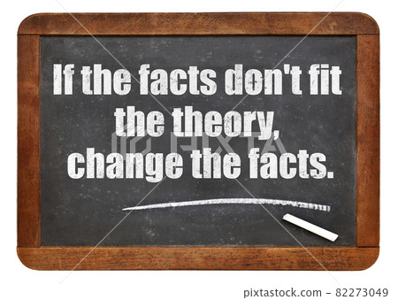 if the facts do not fit the theory 82273049