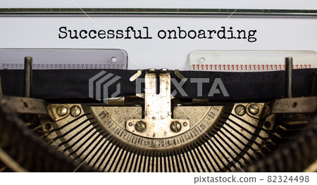 Successful onboarding symbol. Words Successful onboarding typed on retro typewriter. Business and successful onboarding concept. Beautiful white background, copy space. Successful onboarding symbol. Words Successful onboarding typed on retro typewriter. Business and successful onboarding concept. Beautiful white background, copy space. 82324498