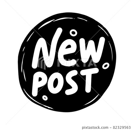 New Post Banner, Monochrome Icon or Emblem. Design Element, Sticker, Hand Writing Lettering Phrase for Social Media 82329563