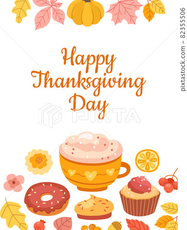 Thanksgiving day card template. Colorful autumn poster with hot drink, sweets, pumpkin and leaves. Cozy fall vector illustration Thanksgiving day card template. Colorful autumn poster with hot drink, sweets, pumpkin and leaves. Cozy fall vector illustration 82355506