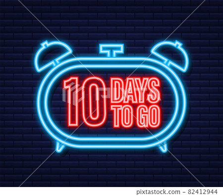 10 days to go. Neon style icon. Vector typographic design. Vector stock illustration. 10 days to go. Neon style icon. Vector typographic design. Vector stock illustration. 82412944