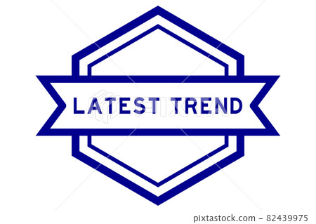 Hexagon vintage label banner in blue color with word latest trend on white background Hexagon vintage label banner in blue color with word latest trend on white background 82439975