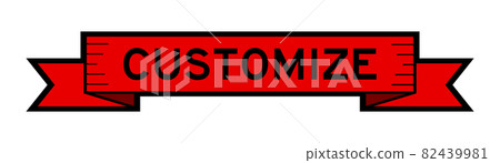 Vintage red color ribbon banner with word customize on white background Vintage red color ribbon banner with word customize on white background 82439981