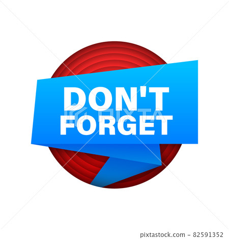 Ribbon with Don t forget sign. Vector illustration. Ribbon with Don t forget sign. Vector illustration. 82591352