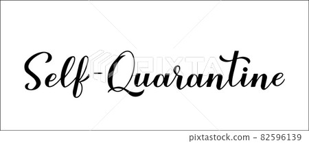 Self-Quarantine calligraphy hand lettering isolated on white background. Coronavirus COVID-19 pandemic typography poster. Vector template for banner, flyer, sticker. Self-Quarantine calligraphy hand lettering isolated on white background. Coronavirus COVID-19 pandemic typography poster. Vector template for banner, flyer, sticker. 82596139
