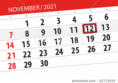 Calendar planner for the month november 2021, deadline day, 12, friday Calendar planner for the month november 2021, deadline day, 12, friday 82713939