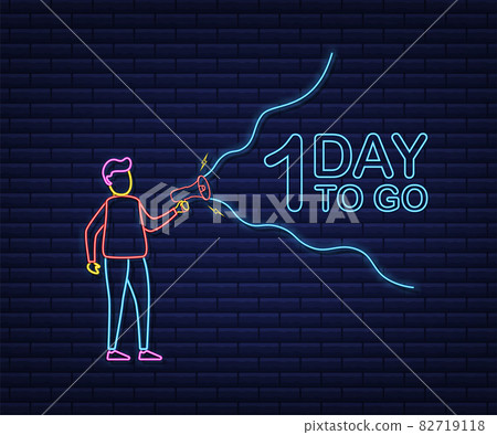 Male hand holding megaphone with 1 day to go speech bubble. Loudspeaker. Banner for business, marketing and advertising. Neon style. Vector stock illustration. Male hand holding megaphone with 1 day to go speech bubble. Loudspeaker. Banner for business, marketing and advertising. Neon style. Vector stock illustration. 82719118