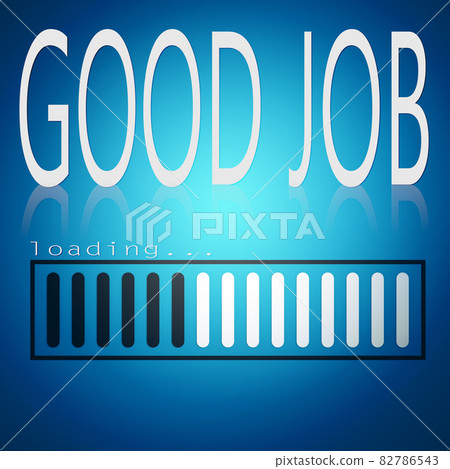 Good job word with blue loading bar Good job word with blue loading bar 82786543