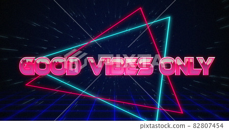 Retro Good Vibes Only text glitching over blue and red triangles on white hyperspace effect Retro Good Vibes Only text glitching over blue and red triangles on white hyperspace effect 82807454