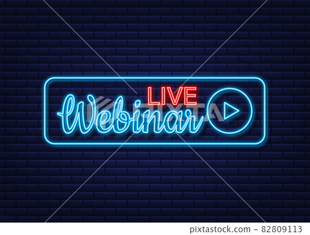 Live Webinar Button, icon, emblem, label. Neon icon. Vector illustration Live Webinar Button, icon, emblem, label. Neon icon. Vector illustration 82809113
